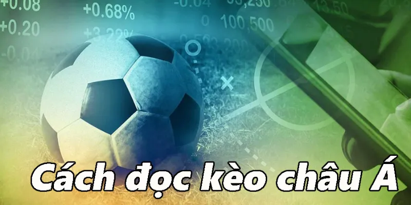 Mẹo đọc kèo chuẩn theo từng kiểu kèo bóng đá thông dụng